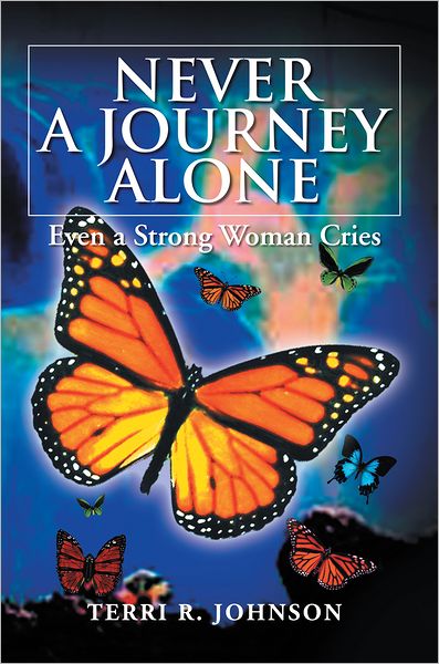 NEVER A JOURNEY ALONE: Even a Strong Woman Cries