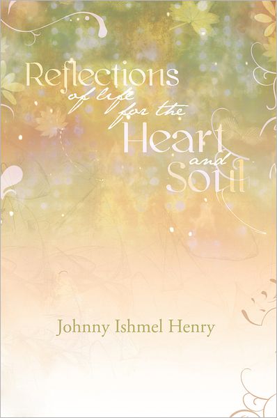 Reflections of Life: For the Heart and Soul