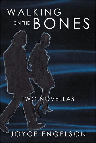 Walking on the Bones: Two Novellas