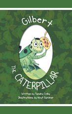 Hi, I'm GILBERT THE CATERPILLAR