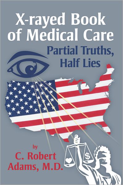 X-rayed Book of Medical Care: Partial Truths, Half Lies