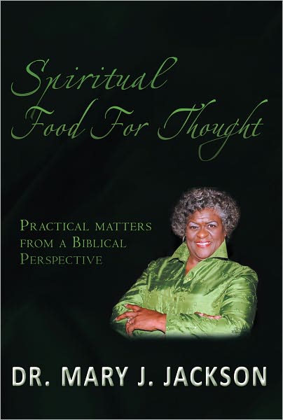 Spiritual Food For Thought: Practical matters from a Biblical Perspective