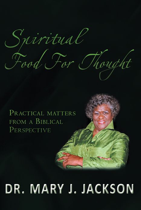 Spiritual Food For Thought: Practical matters from a Biblical Perspective
