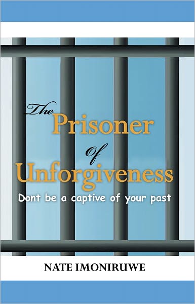 The Prisoner of Unforgiveness