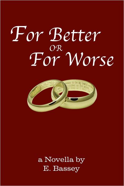 For Better or For Worse: a Novella by E. Bassey