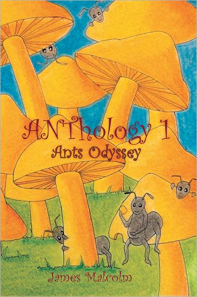 Anthology 1 : Ants Odyssey: Ants Odyssey