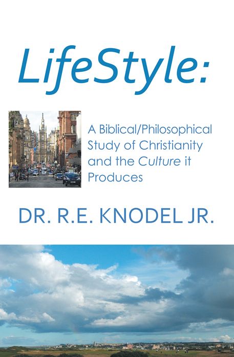 Lifestyle: A biblical/philosophical study of Christianity and the Culture it Produces