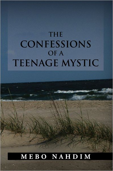 THE CONFESSIONS OF A TEENAGE MYSTIC