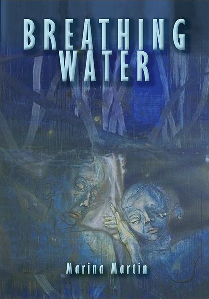 BREATHING WATER: Meditations on the Plain and the Profound A book of poems
