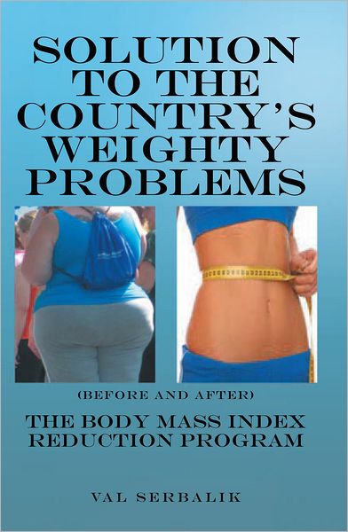 SOLUTION TO THE COUNTRY'S WEIGHTY PROBLEMS: The Body Mass Index Reduction Program