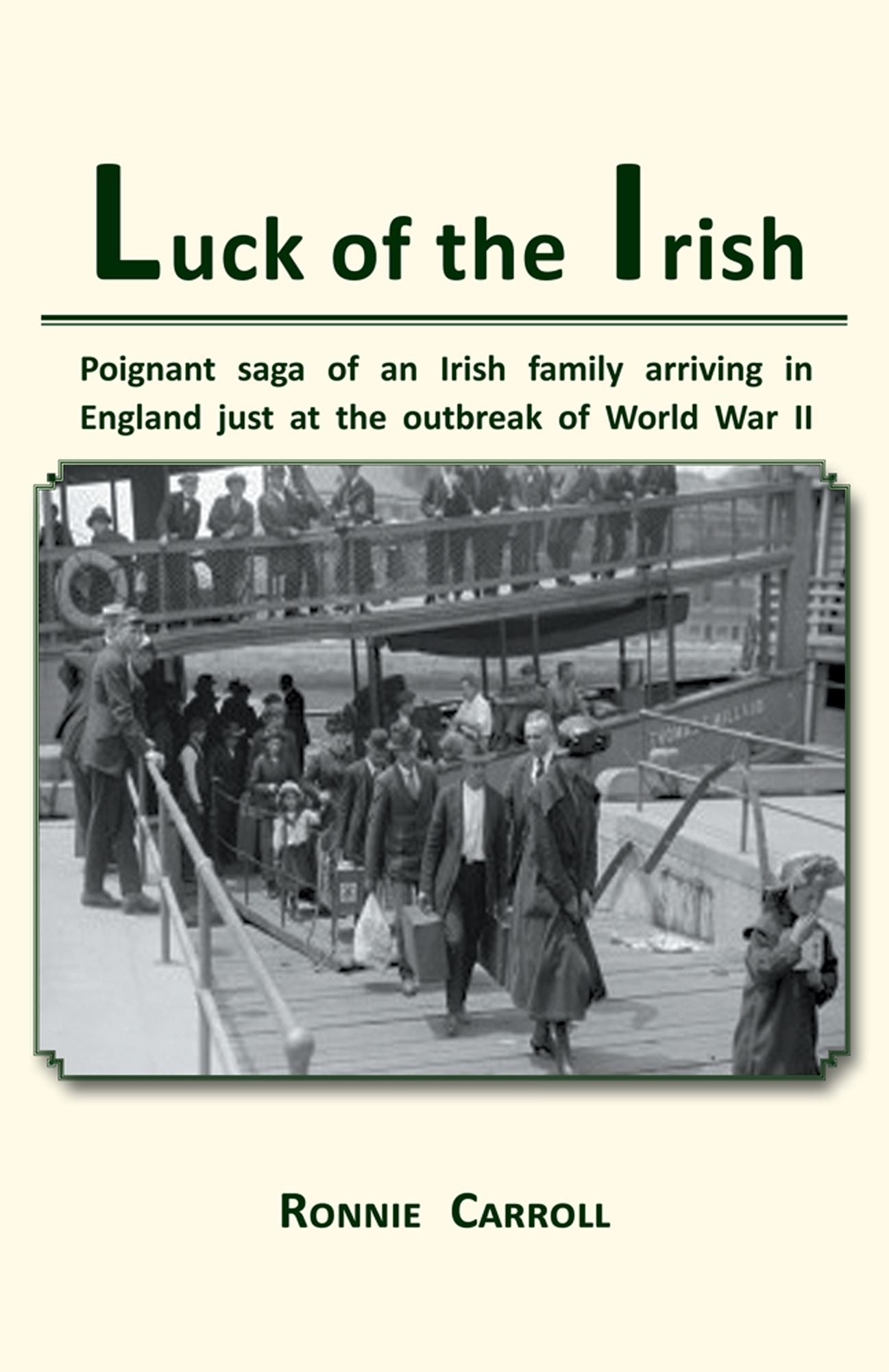 Luck of the Irish: Powerful saga of an Irish family arriving in England just as World War II is declared