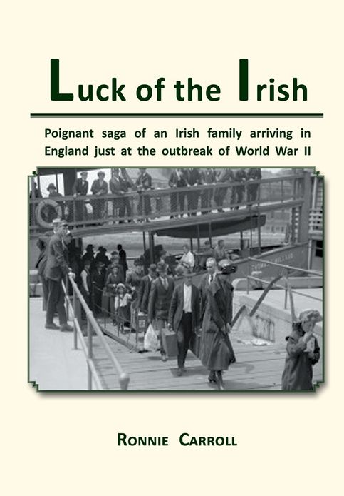 Luck of the Irish: Powerful saga of an Irish family arriving in England just as World War II is declared