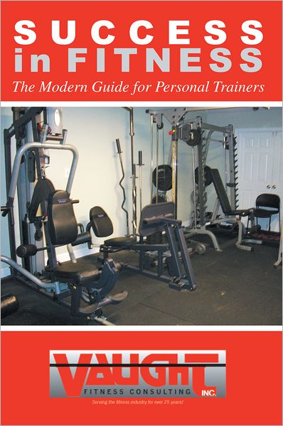 Success in Fitness: The Modern Guide for Personal Trainers