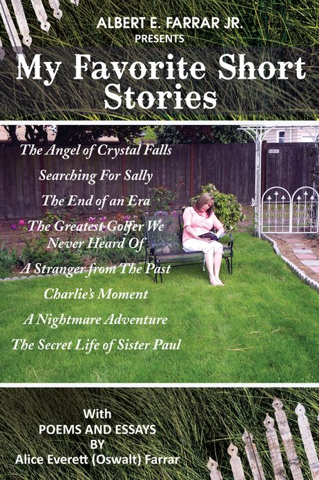 My Favorite Short Stories: With POEMS AND ESSAYS BY Alice Everett (Oswalt) Farrar