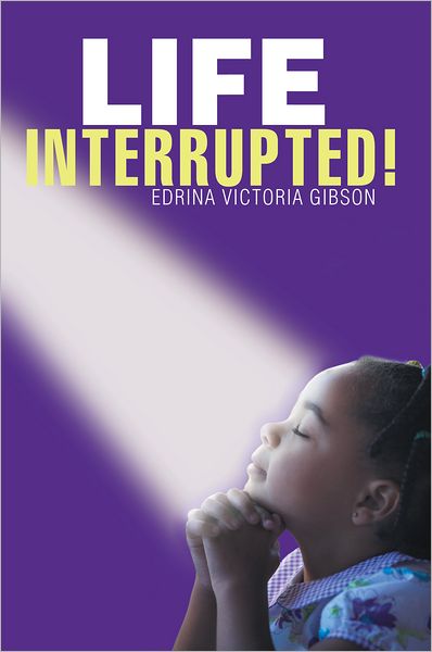 Life Interrupted!