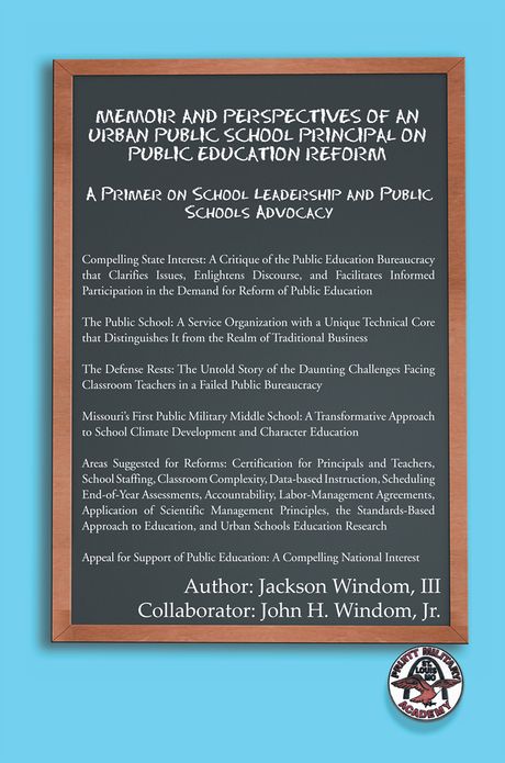Memoir and Perspectives of an Urban Public School Principal on Public Education Reform: A Primer on School Leadership and Public Schools Advocacy