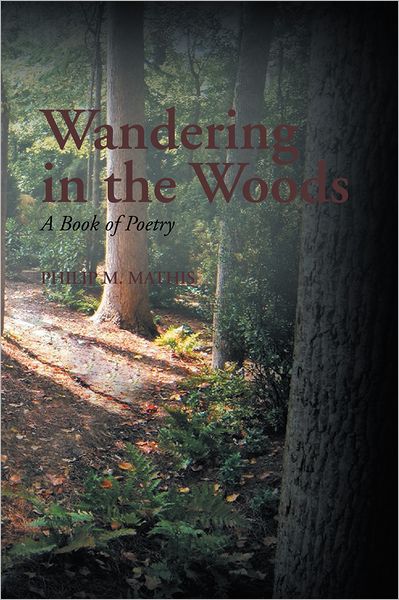 Wandering in the Woods: A Book of Poetry