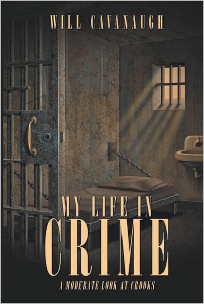 MY LIFE IN CRIME: A moderate Look at Crooks
