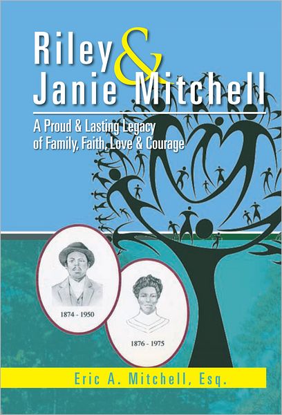 Riley & Janie Mitchell: A Proud & Lasting Legacy of Family, Faith, Love & Courage