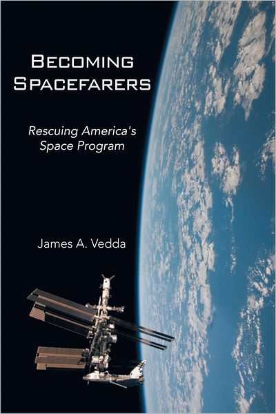 BECOMING SPACEFARERS: RESCUING AMERICA'S SPACE PROGRAM