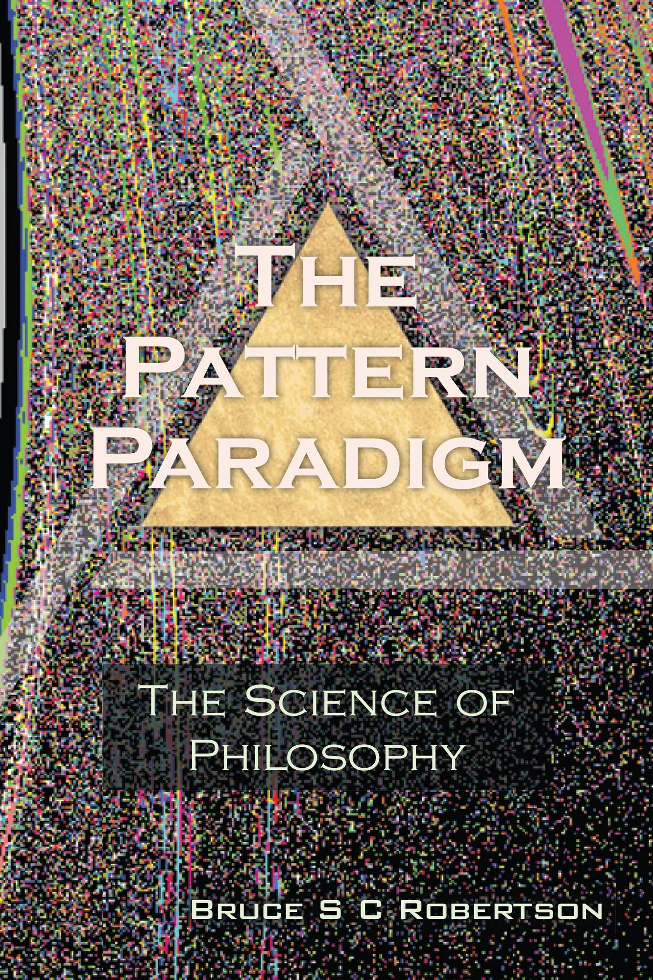 The Pattern Paradigm: The Science of Philosophy