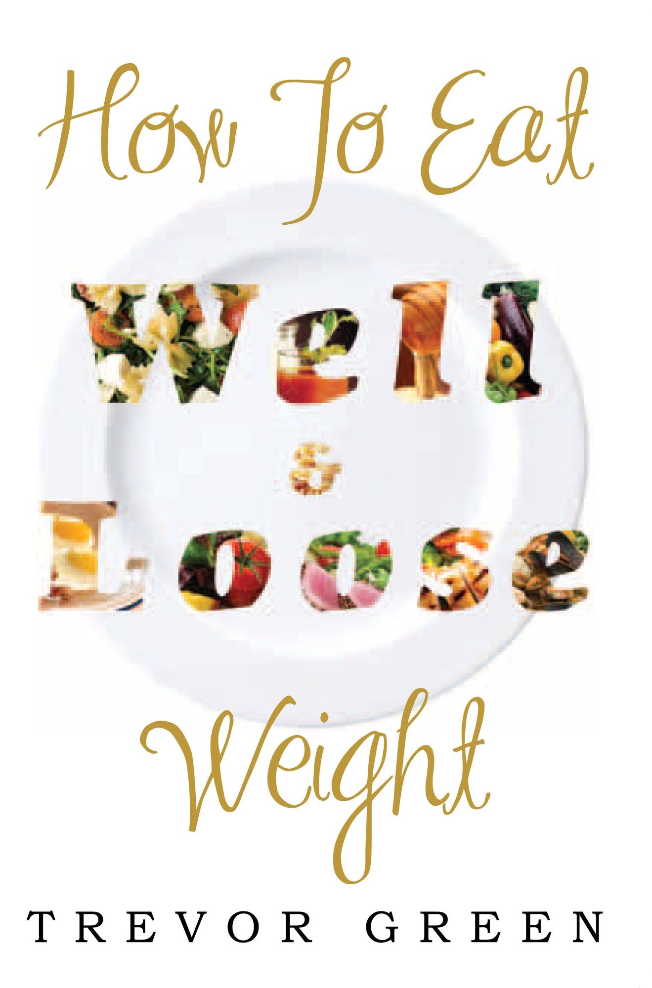 HOW TO EAT WELL AND LOOSE WEIGHT