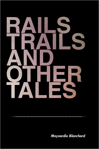 Rails Trails and other Tales