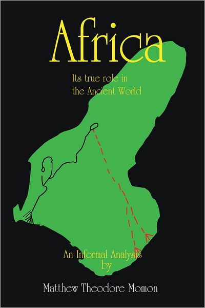 Africa:It's True Role in the Ancient World: An Informal Analysis