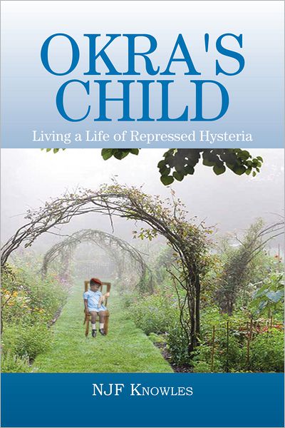 OKRA'S CHILD: Living a Life of Repressed Hysteria