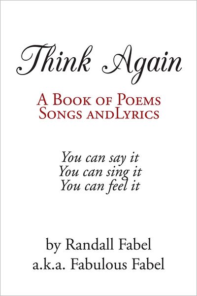 Think Again: A Book of Poems, Songs and Lyrics
