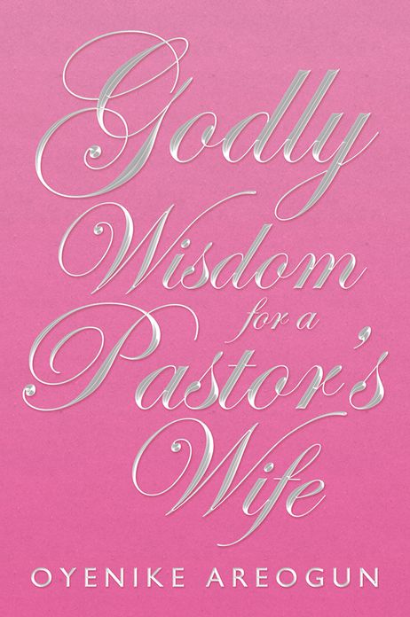 Godly Wisdom for a Pastor¦s Wife