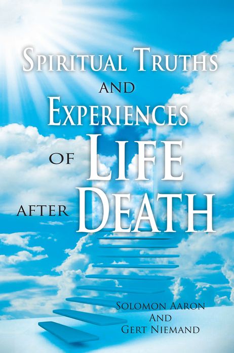 Spiritual Truths and Experiences of Life after Death