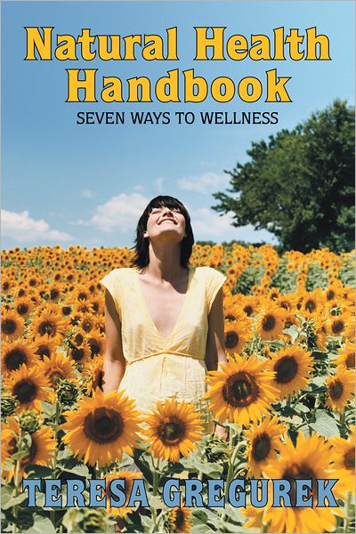 Natural Health Handbook: Seven Ways to Wellness