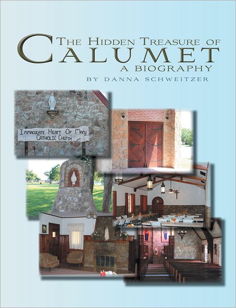 The Hidden Treasure of Calumet: A biography