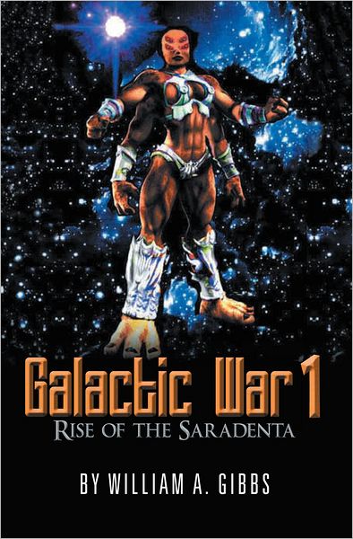 Galactic War 1: Rise of the Saradenta
