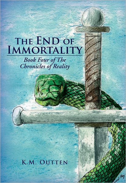 The End of Immortality: Book Four of The Chronicles of Reality