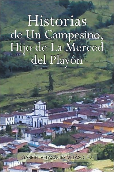 Historias de Un Campesino, Hijo de La Merced del Playón