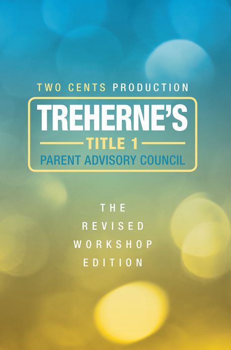 Treherne's Title 1 Parent Advisory Council- The Revised Workshop Edition: The Revised Workshop Edition