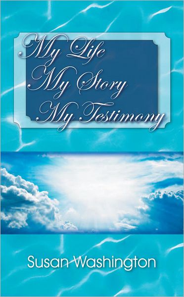 My Life My Story My Testimony