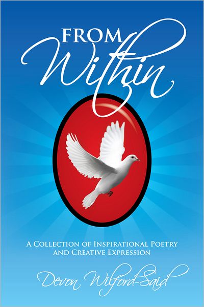 From Within: A Collection of Inspirational Poetry and Creative Expression