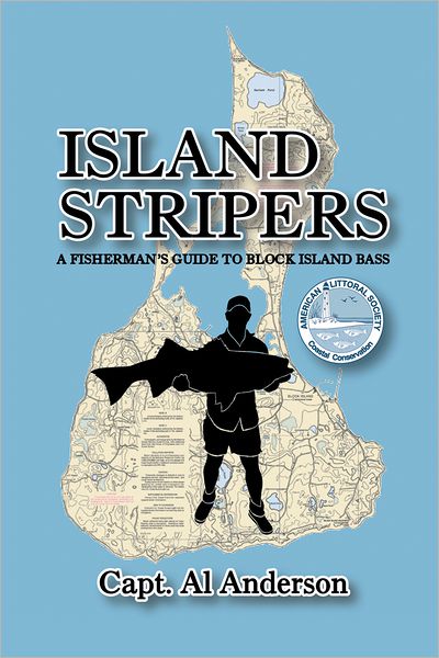 ISLAND STRIPERS: A Fisherman's Guide to Block Island