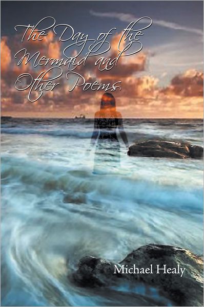 The Day of The Mermaid And Other Poems