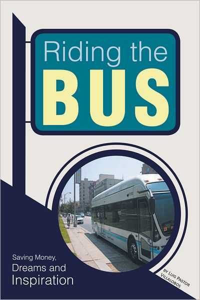 Riding The Bus: saving money, dreams and inspiration