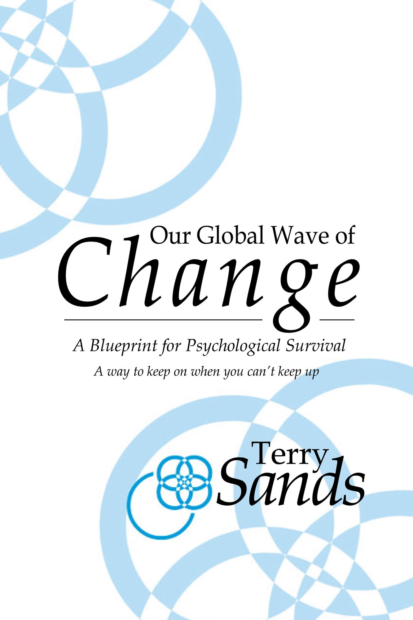 Our Global Wave of Change: A Blueprint for Psychological Survival