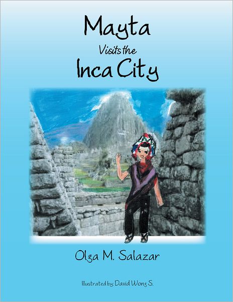 Mayta Visits the Inca City: Mayta Visita La Ciudad De Los Incas