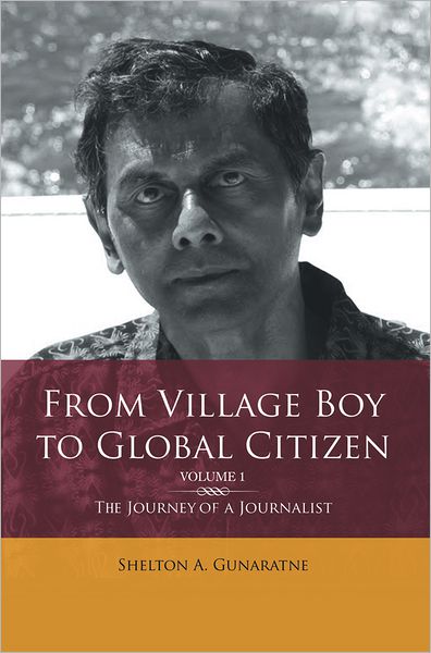 From Village Boy to Global Citizen (Volume 1): The Life Journey of a Journalist: The Journey of a Journalist