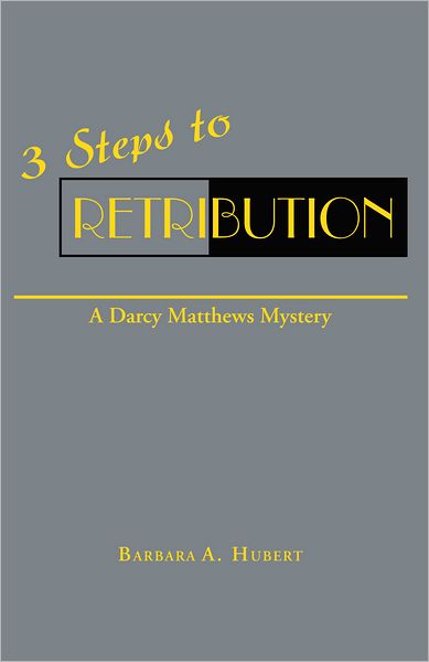 3 Steps to Retribution: A Darcy Matthews Mystery