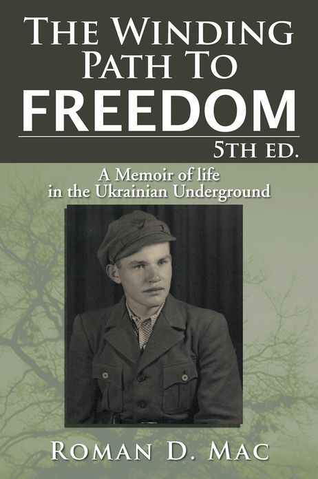The Winding Path To Freedom 5th ed.: A Memoir of life in the Ukrainian Underground
