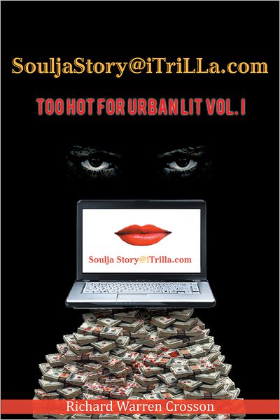 SouljaStory@iTriLLa.com: TOO HOT FOR URBAN LIT VOL. I: @iTriLLa.com