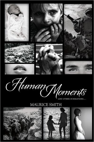 Human Moments: and other summations...